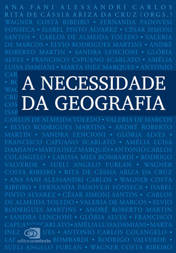 A Necessidade da Geografia, de  Fani Alessandri Carlos, Ana/  Ariza da Cruz, Rita de Cássia. Editora Pinsky Ltda, capa mole em português, 2019