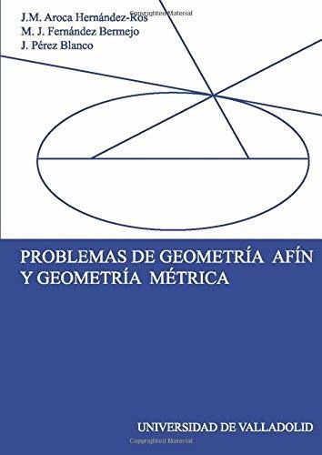 Problemas De Geometria Afin Y Geometria Metrica - Aroca Hern