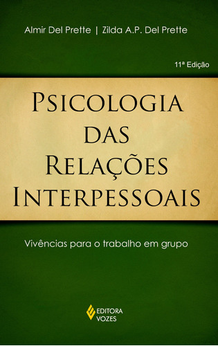 Psicologia das relações interpessoais: Vivências para o trabalho em grupo, de Prette, Zilda A.P. Del. Editora Vozes Ltda., capa mole em português, 2014