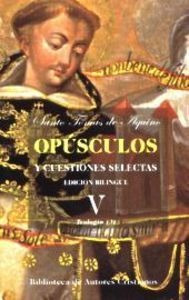 Opusculos Y Cuestiones Selectas. V: Teologia (iii) - Sant...