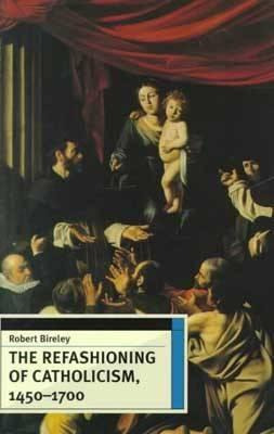 Libro The Refashioning Of Catholicism, 1450-1700 - Robert...