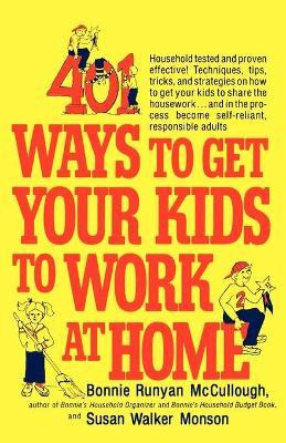 Libro 401 Ways To Get Your Kids To Work At Home - Bonnie ...