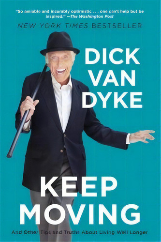 Keep Moving, De Dick Van Dyke. Editorial Hachette Book Group, Tapa Blanda En Inglés