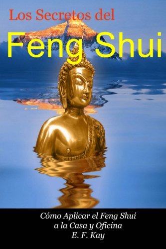 Los Secretos Del Feng Shui: Como Adaptar El Feng Shui A La C