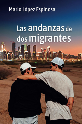 Libro: Las Andanzas De Dos Migrantes (spanish Edition)