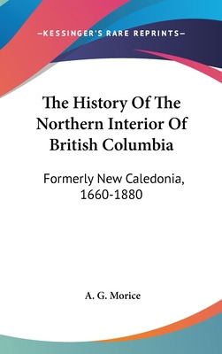 Libro The History Of The Northern Interior Of British Col...