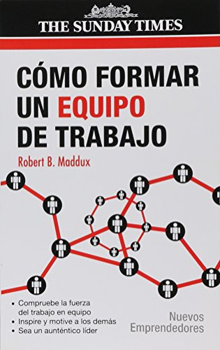 Libro Cómo Formar Un Equipo De Trabajo De Robert B. Maddux