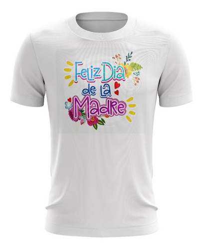 Playera Sublimada Dia De Las Madres 10 De Mayo