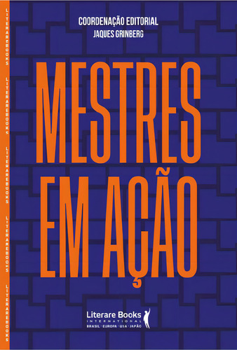 Mestres Em Ação, De Jaques Grinberg. Editora Literare Books International, Capa Mole Em Português, 2023