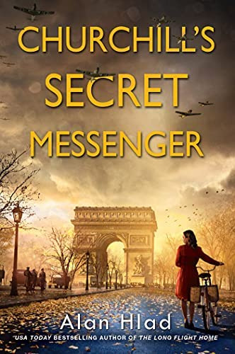 Churchilløs Secret Messenger: A Ww2 Novel Of Spies & The French Resistance, De Hlad, Alan. Editorial A John Book, Tapa Blanda En Inglés