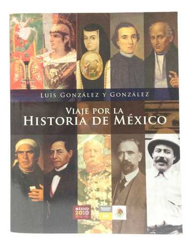 Viaje Por La Historia De México Luis González Y González