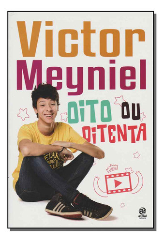 Oito Ou Oitenta: Oito Ou Oitenta, De Meyniel, Victor. Série Literatura Infanto - Juvenil, Vol. Ficção Fantasiosa. Editora Alto Astral, Capa Mole, Edição Literatura Em Português, 20