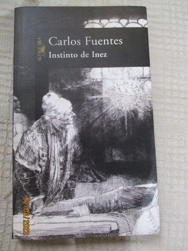 Carlos Fuentes - Instinto De Inez - Alfaguara