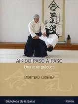 Comprar Aikido Paso A Paso. Una Guía Practica
