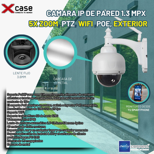 Camara Xcase Ip De Pared 1.3 Mpx 5x Zoom Ptz Wifi Poe Ext