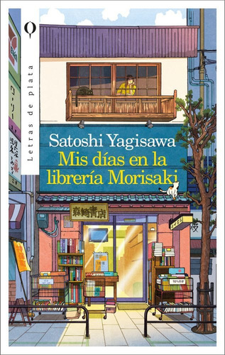 Mis días en la librería Morisaki, de Satoshi Yagisawa. Editorial PLATA, tapa blanda en español, 2023