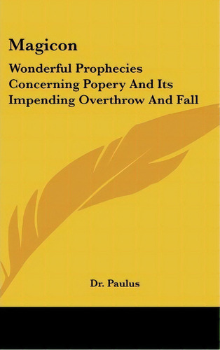 Magicon, De Dr. Paulus. Editorial Kessinger Publishing Co, Tapa Dura En Inglés