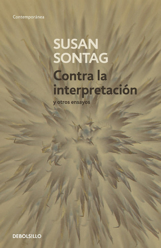 Contra La Interpretacion Y Otros Ensayos - Sontag, Susan