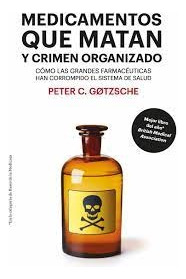 Medicamentos Que Matan Y Crimen Organizado - Peter Gøtzsche