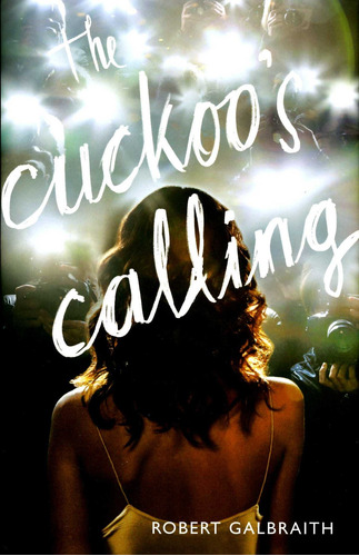 Cuckoo's Calling,the - Galbraith Robert, de Galbraith, Robert. Editorial Mulholland Books, tapa dura en inglés, 2013