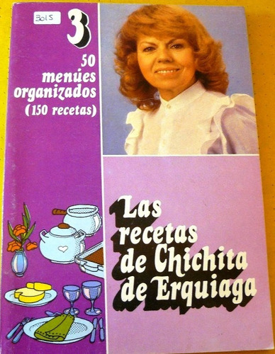 Las Recetas De Cocina De Chichita De Erquiaga Nº 3 - 1983