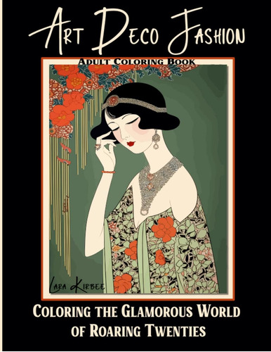 Libro: Art Deco Fashion: Coloring The Glamorous World Of Roa