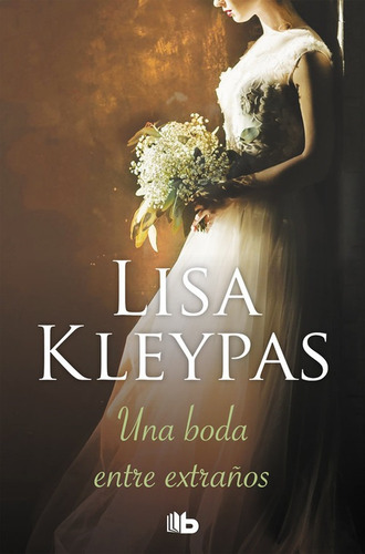 Libro Una Boda Entre Extraños - Kleypas, Lisa