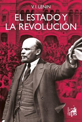 El Estado Y La Revolución - Lenin - Ips - Arcadia  