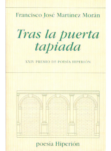 Tras La Puerta Tapiada: Tras La Puerta Tapiada, De Francisco José Martínez. Serie 8475179476, Vol. 1. Editorial Promolibro, Tapa Blanda, Edición 2009 En Español, 2009