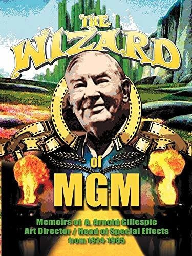 The Wizard Of Mgm, De A Arnold Gillespie. Editorial Bearmanor Media, Tapa Blanda En Inglés