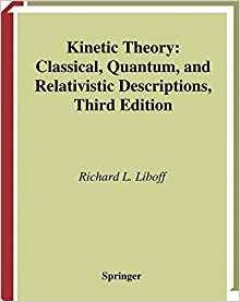 Kinetic Theory Classical, Quantum, And Relativistic Descript