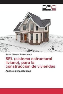 Sel (sistema Estructural Liviano), Para La Construccion D...