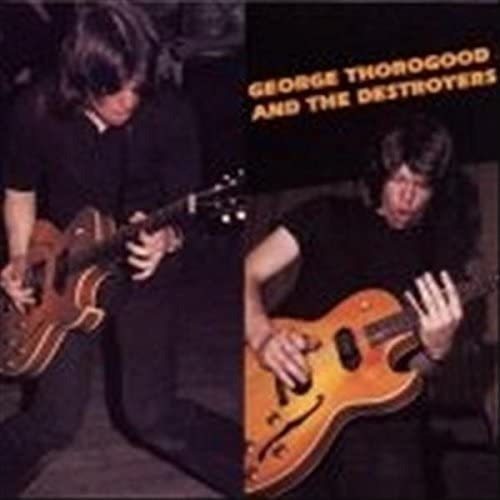 George Thorogood And The Delaware Destroyers