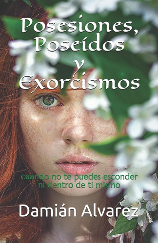 Libro: Posesiones, Poseídos Y Exorcismos: Cuando No Te Puede