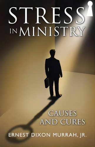 Stress In Ministry : Causes And Cures, De Jr Ernest Dixon Murrah. Editorial Westbow Press, Tapa Blanda En Inglés