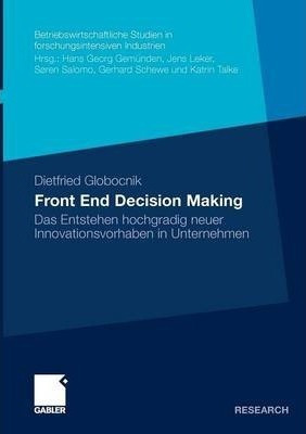 Front End Decision Making : Das Entstehen Hochgradig Neue...