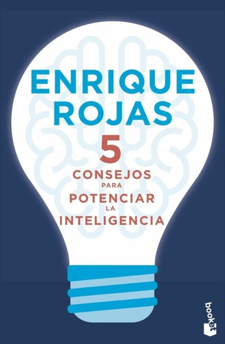 5 Consejos Para Potenciar La Inteligencia - Enrique Rojas