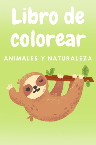 Libro Para Colorear Para Niños Y Niñas Animales Y Natu 51ux7