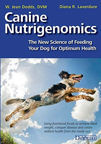 Canine Nutrigenomics - The New Science Of Feeding Your Dog For Optimum Health, De W Jeans Dodds. Editorial Dogwise Publishing, Tapa Blanda En Inglés