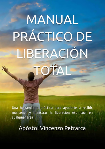 Libro: Manual Práctico De Liberación Total: Una Herramienta