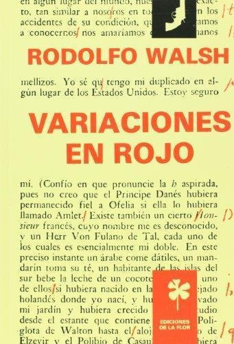 Variaciones En Rojo, De Rodolfo Walsh. Editorial De La Flor, Tapa Blanda En Español