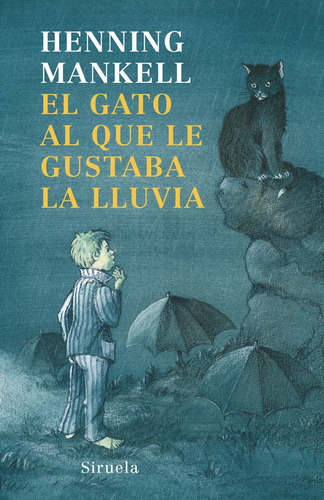 Gato Que Le Gustaba La Lluvia, Henning Mankell, Siruela