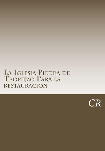 Libro: La Iglesia Piedra De Tropiezo Para La Restauracion: E