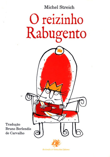 O reizinho rabugento, de Streich, Michel. Editora Berlendis Editores Ltda., capa mole em português, 2015