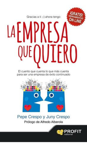 La empresa que quiero, de Juny Crespo, Pepe Crespo. Editorial PROFIT, tapa blanda en español