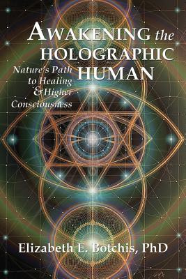 Libro Awakening The Holographic Human: Nature's Path To H...