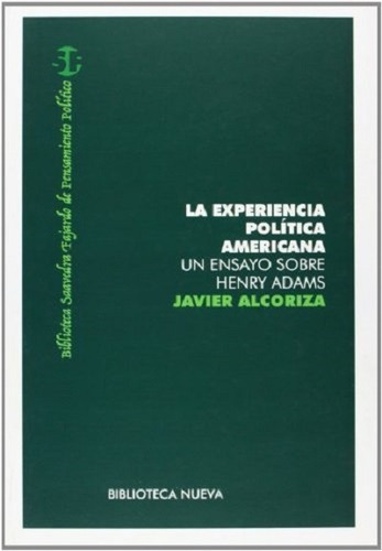 La Experiencia Política Americana: Un Ensayo Sobre Henry Adams, De Alcoriza Vento, Javier. Editorial Biblioteca Nueva, Tapa Blanda En Español, 2005