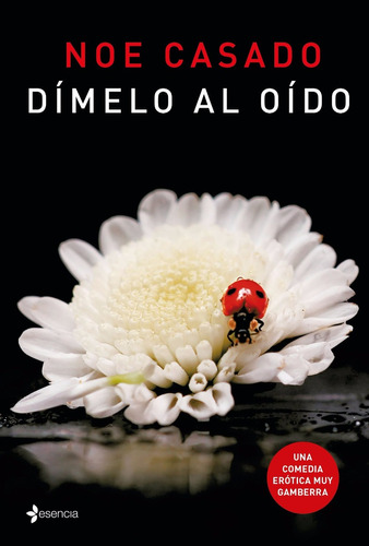 Dimelo Al Oido. Noe Casado. Romance Erotico