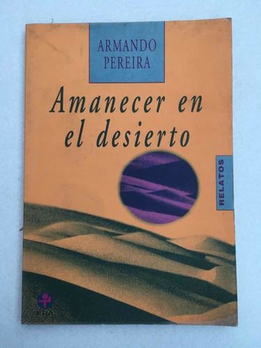 Amanecer En El Desierto. Armando Pereira. Era. 1996.