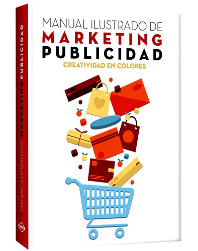 Libro Manual Ilustrado De Marketing Y Publicidad